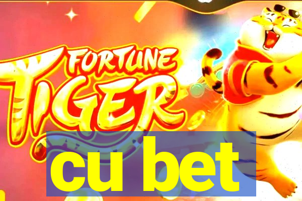 cu bet